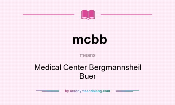 What does mcbb mean? It stands for Medical Center Bergmannsheil Buer