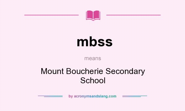 What does mbss mean? It stands for Mount Boucherie Secondary School