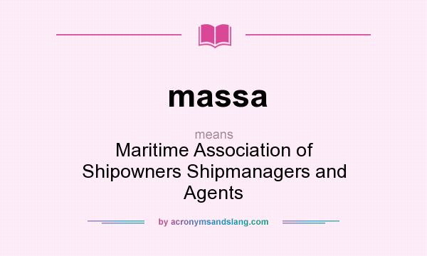 What does massa mean? It stands for Maritime Association of Shipowners Shipmanagers and Agents