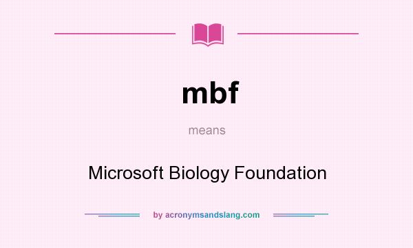 What does mbf mean? It stands for Microsoft Biology Foundation