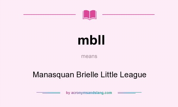 What does mbll mean? It stands for Manasquan Brielle Little League