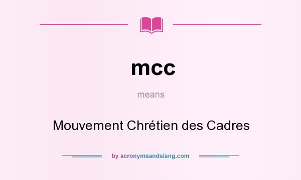 What does mcc mean? It stands for Mouvement Chrétien des Cadres