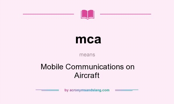 What does mca mean? It stands for Mobile Communications on Aircraft