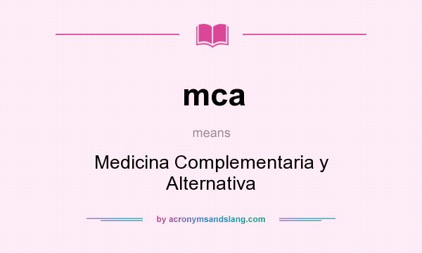 What does mca mean? It stands for Medicina Complementaria y Alternativa
