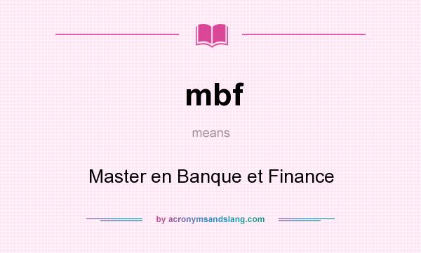 What does mbf mean? It stands for Master en Banque et Finance