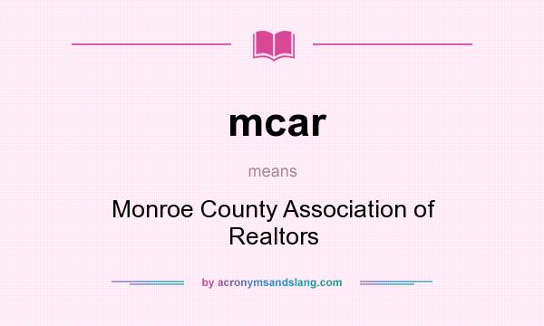 What does mcar mean? It stands for Monroe County Association of Realtors