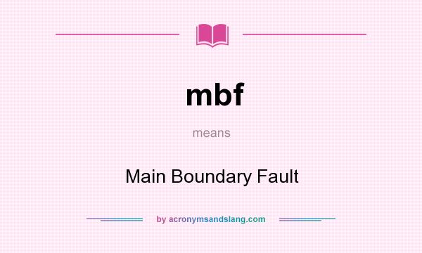 What does mbf mean? It stands for Main Boundary Fault