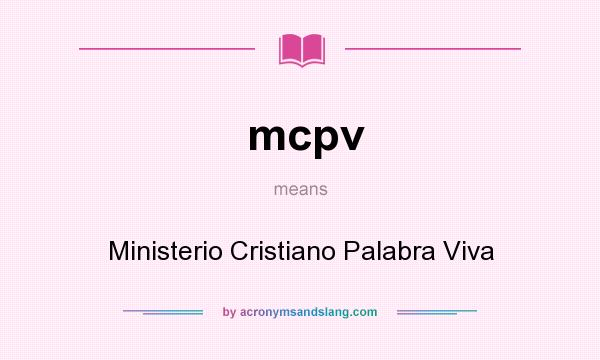 What does mcpv mean? It stands for Ministerio Cristiano Palabra Viva