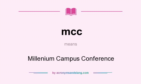 What does mcc mean? It stands for Millenium Campus Conference