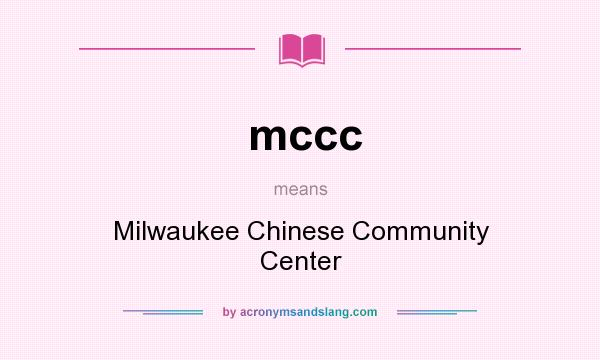 What does mccc mean? It stands for Milwaukee Chinese Community Center