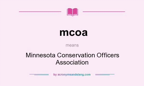 What does mcoa mean? It stands for Minnesota Conservation Officers Association