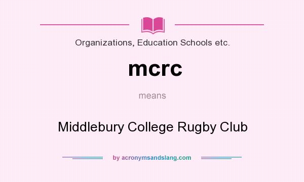 What does mcrc mean? It stands for Middlebury College Rugby Club