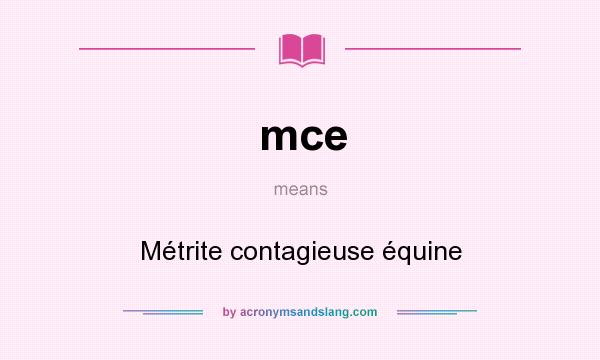 What does mce mean? It stands for Métrite contagieuse équine