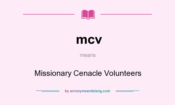 What does mcv mean? It stands for Missionary Cenacle Volunteers