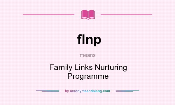 What does flnp mean? It stands for Family Links Nurturing Programme