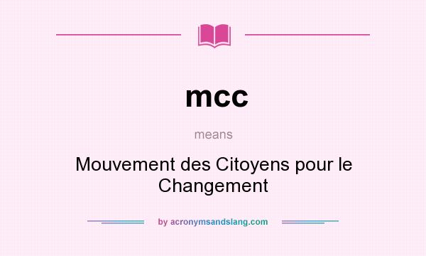 What does mcc mean? It stands for Mouvement des Citoyens pour le Changement