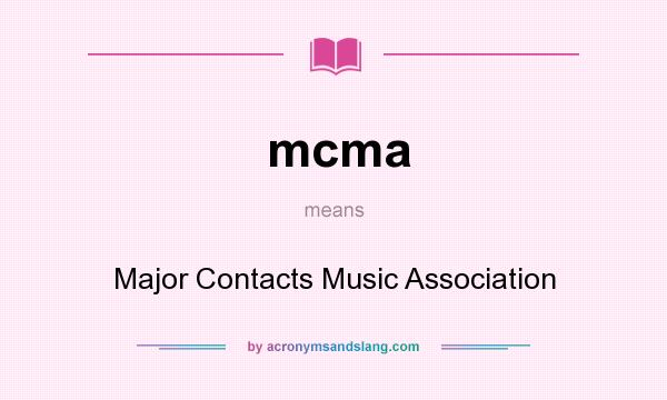 What does mcma mean? It stands for Major Contacts Music Association