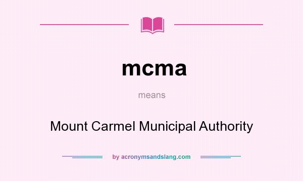 What does mcma mean? It stands for Mount Carmel Municipal Authority