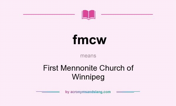 What does fmcw mean? It stands for First Mennonite Church of Winnipeg