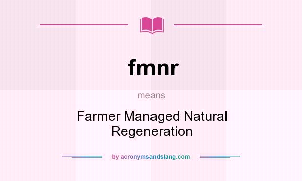 What does fmnr mean? It stands for Farmer Managed Natural Regeneration