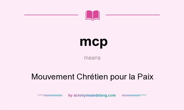 What does mcp mean? It stands for Mouvement Chrétien pour la Paix