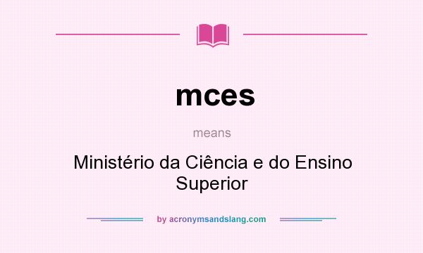 What does mces mean? It stands for Ministério da Ciência e do Ensino Superior
