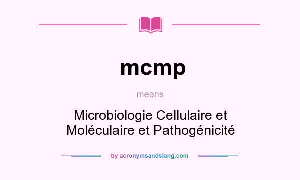 What does mcmp mean? It stands for Microbiologie Cellulaire et Moléculaire et Pathogénicité