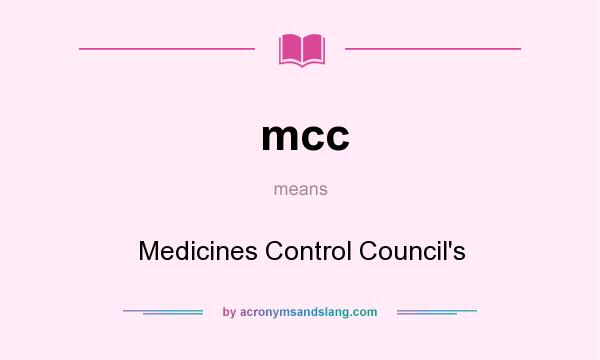 What does mcc mean? It stands for Medicines Control Council`s