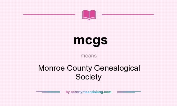 What does mcgs mean? It stands for Monroe County Genealogical Society