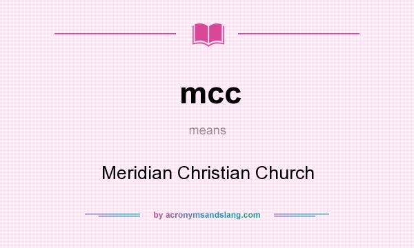 What does mcc mean? It stands for Meridian Christian Church