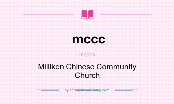 What does mccc mean? It stands for Milliken Chinese Community Church