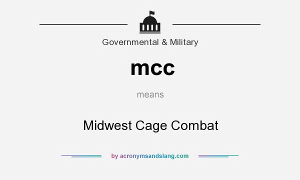 What does mcc mean? It stands for Midwest Cage Combat