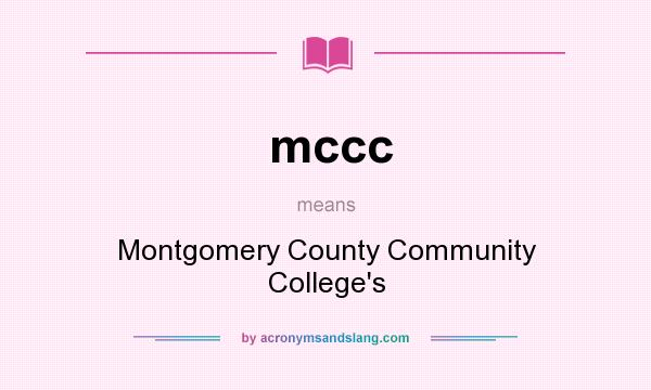 What does mccc mean? It stands for Montgomery County Community College`s
