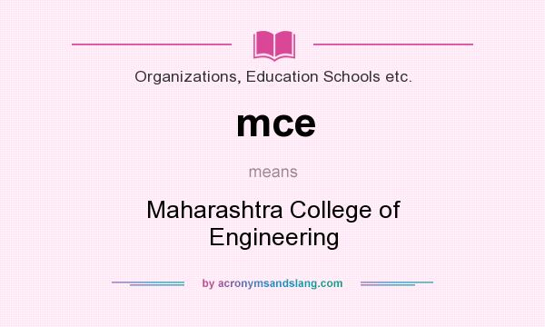 What does mce mean? It stands for Maharashtra College of Engineering