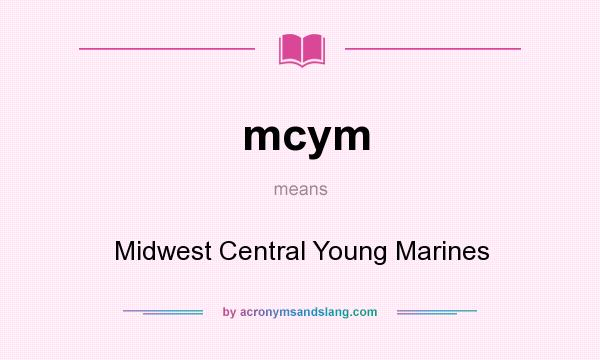 What does mcym mean? It stands for Midwest Central Young Marines