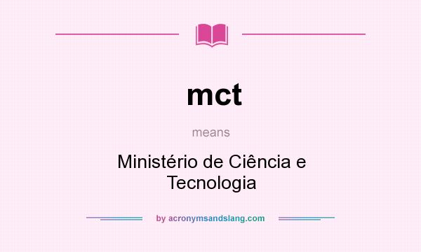 What does mct mean? It stands for Ministério de Ciência e Tecnologia