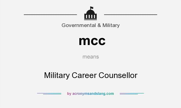 What does mcc mean? It stands for Military Career Counsellor