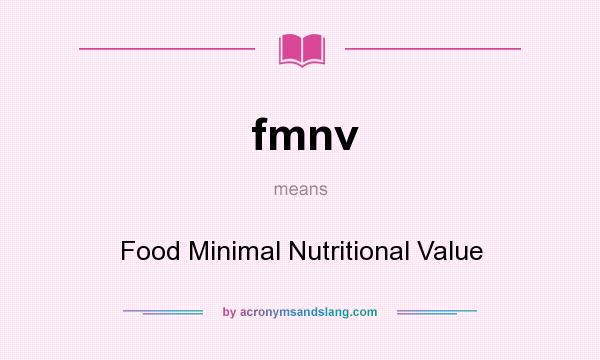 What does fmnv mean? It stands for Food Minimal Nutritional Value