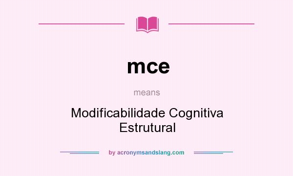 What does mce mean? It stands for Modificabilidade Cognitiva Estrutural