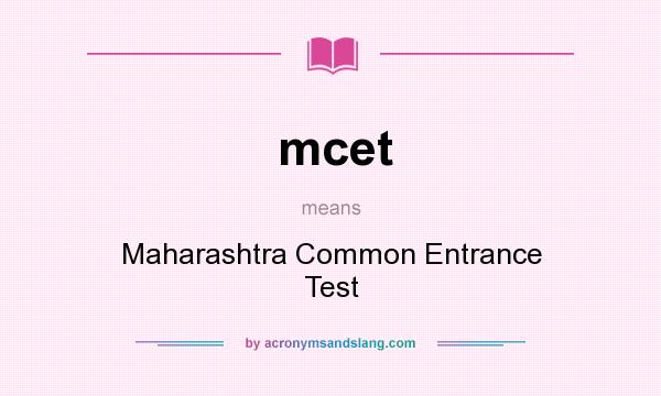 What does mcet mean? It stands for Maharashtra Common Entrance Test