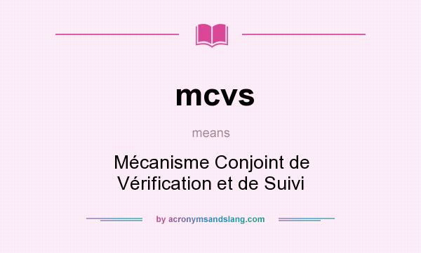 What does mcvs mean? It stands for Mécanisme Conjoint de Vérification et de Suivi