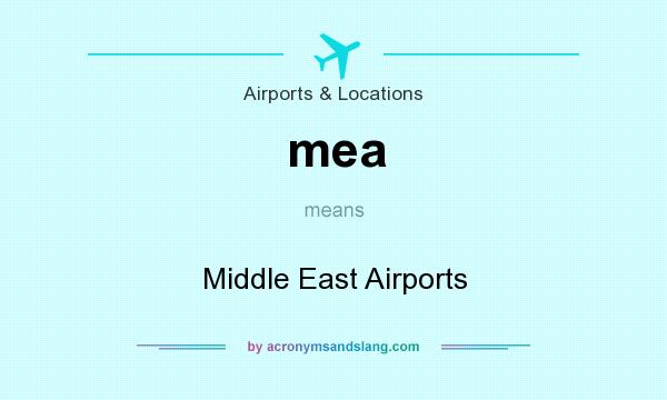 What does mea mean? It stands for Middle East Airports