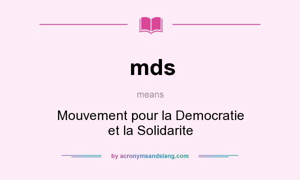 What does mds mean? It stands for Mouvement pour la Democratie et la Solidarite