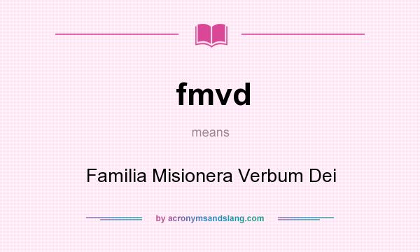 What does fmvd mean? It stands for Familia Misionera Verbum Dei