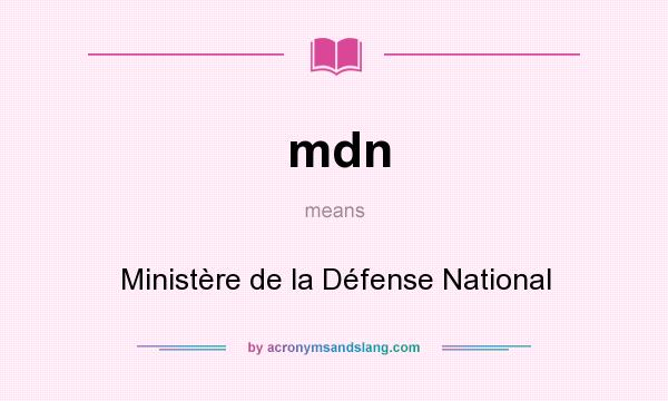 What does mdn mean? It stands for Ministère de la Défense National
