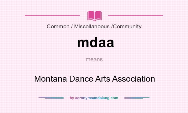 What does mdaa mean? It stands for Montana Dance Arts Association