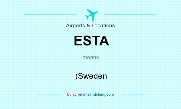 What does ESTA mean? It stands for (Sweden