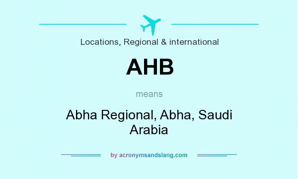 What does AHB mean? It stands for Abha Regional, Abha, Saudi Arabia