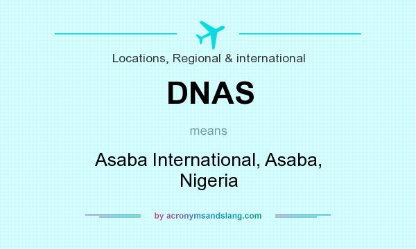 What does DNAS mean? It stands for Asaba International, Asaba, Nigeria