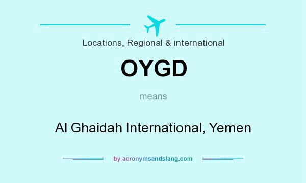 What does OYGD mean? It stands for Al Ghaidah International, Yemen
